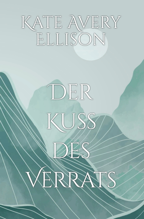 Kniha Der Kuss des Verrats Kate Avery Ellison