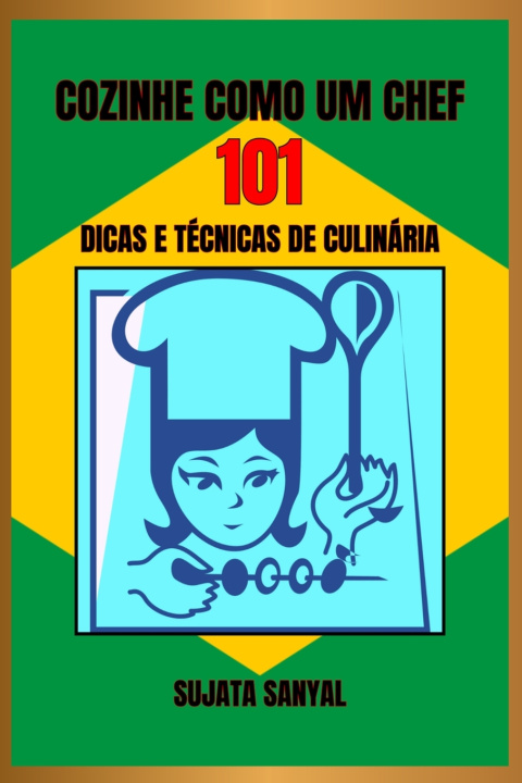 Kniha COZINHE COMO UM CHEF Sujata Sanyal