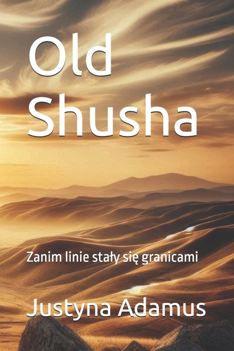 Kniha Old Shusha Justyna Adamus