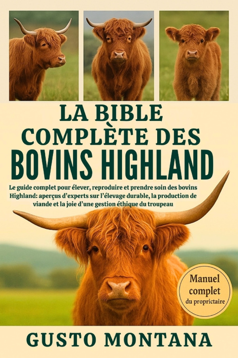 Kniha LA BIBLE COMPLÈTE DES BOVINS HIGHLAND GUSTO MONTANA