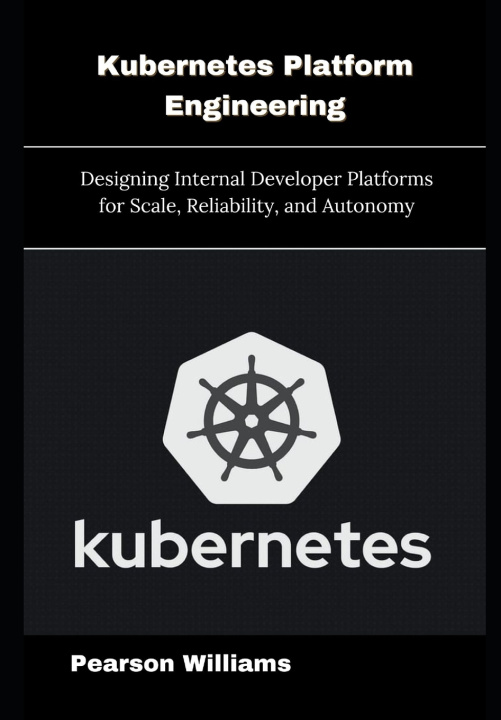 Kniha Kubernetes Platform Engineering Pearson Williams