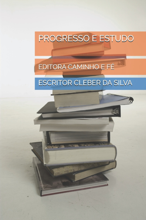 Kniha PROGRESSO E ESTUDO ESCRITOR CLEBER JUNIOR FERR... DA SILVA