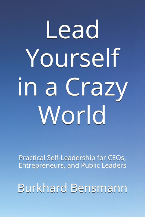Kniha Lead Yourself in a Crazy World Burkhard Bensmann