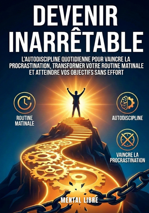 Kniha Devenir Inarrêtable Mental Libre