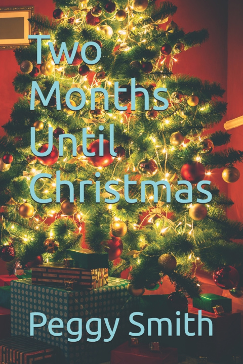 Kniha Two Months Until Christmas Peggy Smith