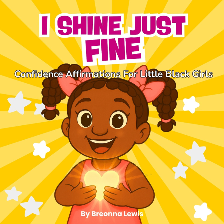 Kniha I Shine Just Fine Breonna Lewis