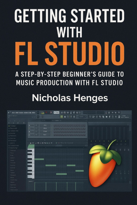 Kniha Getting Started with FL Studio Nicholas Henges