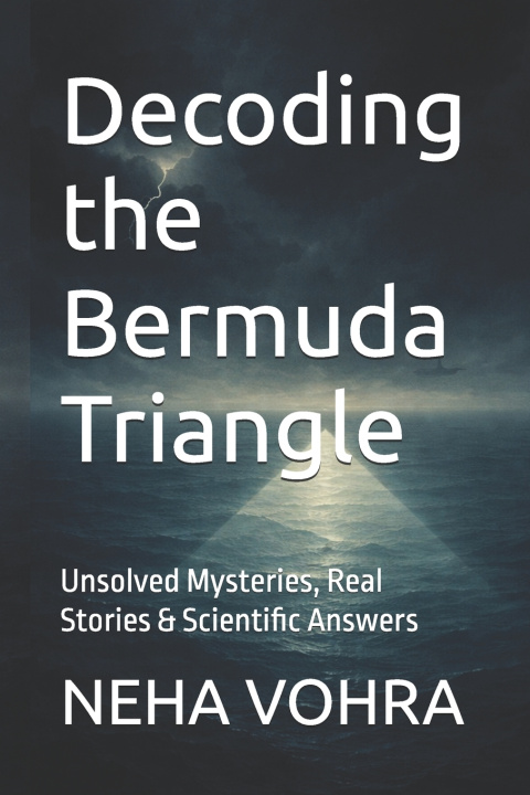 Kniha Decoding the Bermuda Triangle NEHA VOHRA