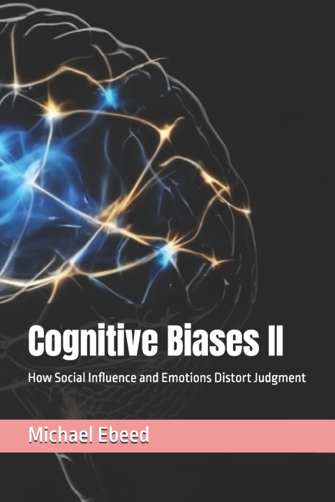 Kniha Cognitive Biases II Michael Ebeed