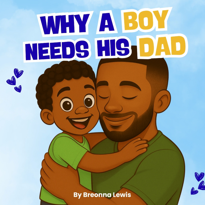 Kniha Why A Boy Needs His Dad Breonna Lewis