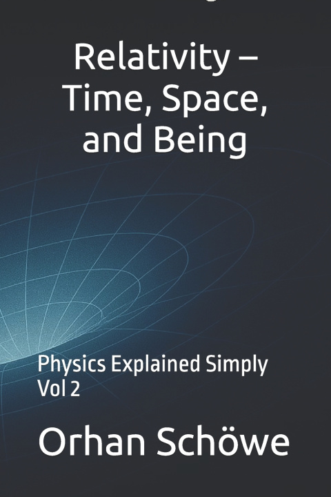 Kniha Relativity - Time, Space, and Being Orhan Schöwe