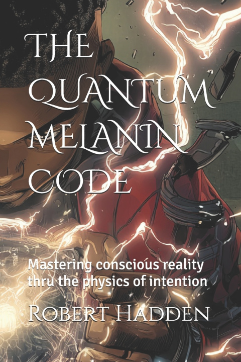Kniha THE QUANTUM MELANIN CODE Robert E Hadden JR