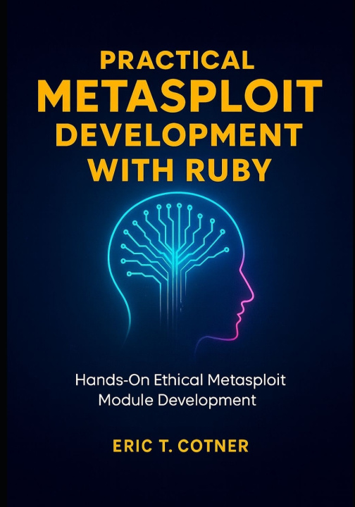 Kniha Practical Metasploit Development with Ruby ERIC T. COTNER