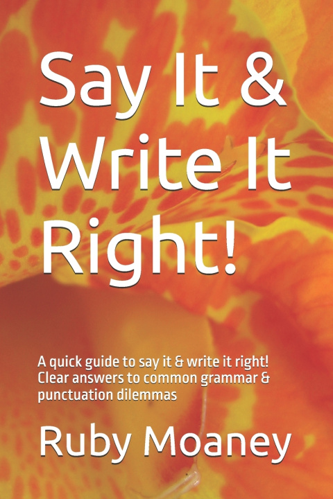 Kniha Say It & Write It Right! Ruby Moaney
