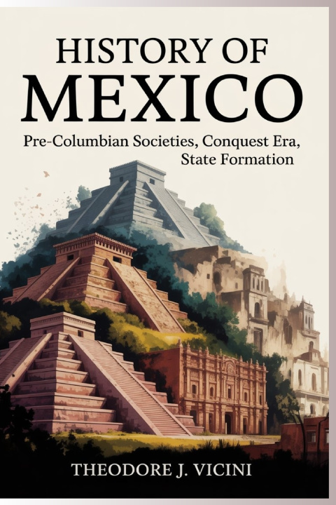 Kniha History of mexico Theodore J. Vicini