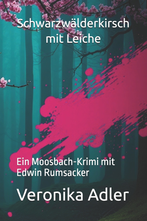 Knjiga Schwarzwälderkirsch mit Leiche Veronika Adler