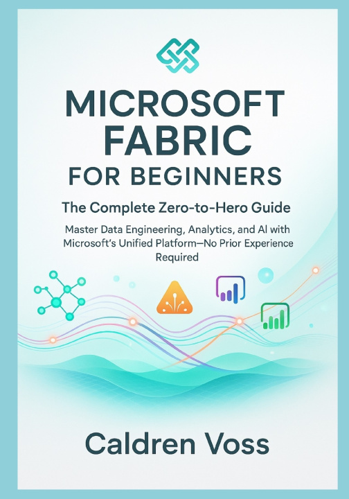 Kniha Microsoft Fabric for Beginners Caldren Voss