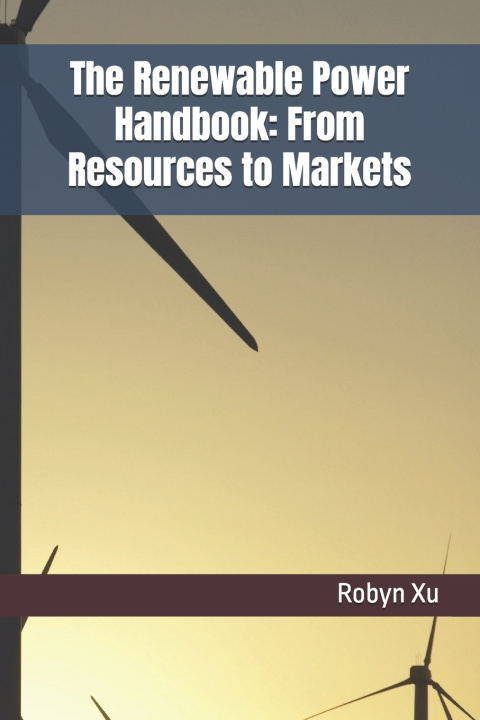 Kniha The Renewable Power Handbook Robyn Xu