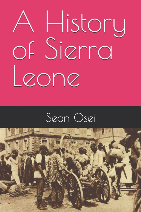 Kniha A History of Sierra Leone Sean Osei
