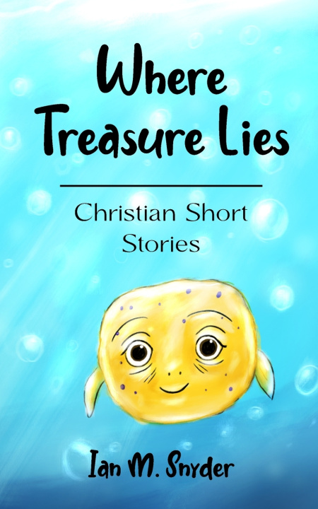 Knjiga Where Treasure Lies Ian M. Snyder