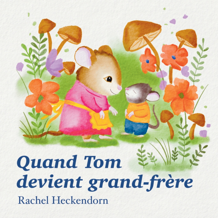 Książka Quand Tom devient grand frère Rachel Heckendorn