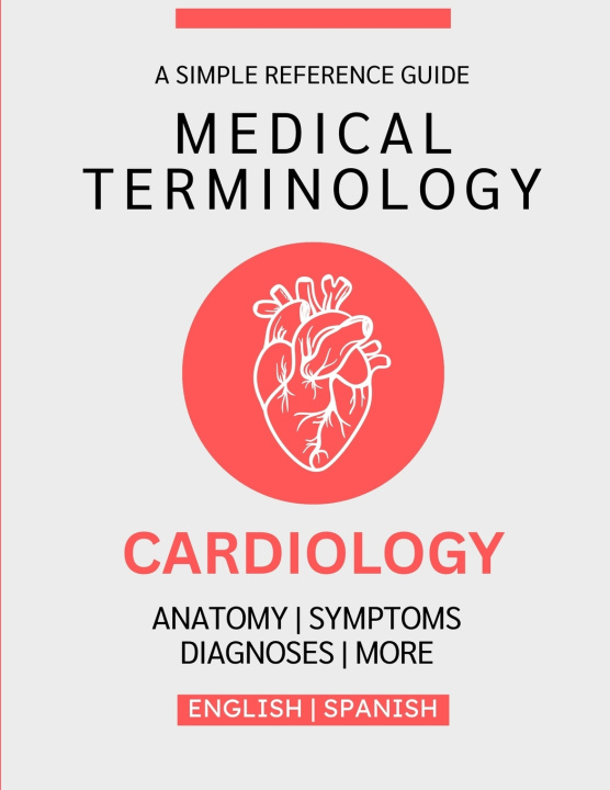 Kniha Cardiology Medical Terminology (English & Spanish) Nathan Chacón