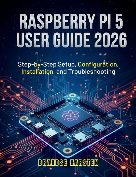 Kniha RASPBERRY PI 5 USER GUIDE 2026 BRANDSE KARSTEN
