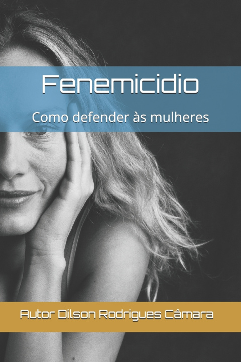 Kniha Fenemicidio Dilson Rodrigues Câmara