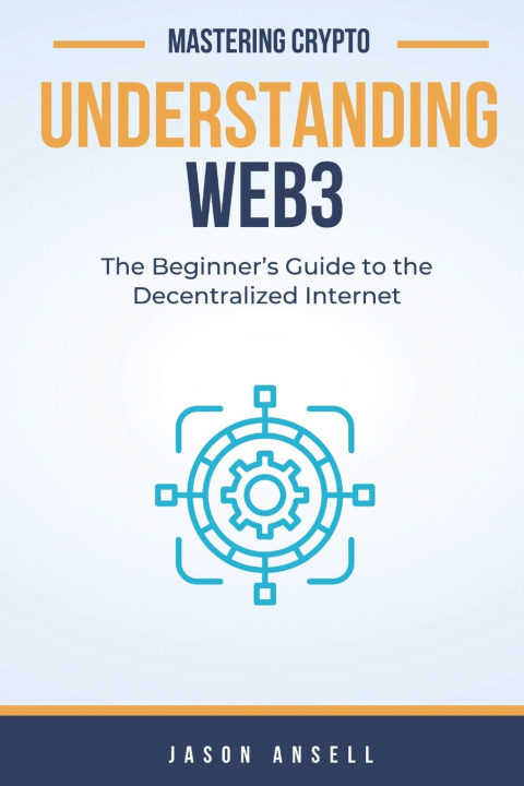 Kniha Understanding Web3 Jason Ansell