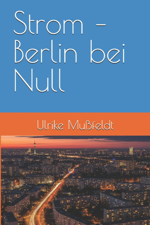 Kniha Strom - Berlin bei Null Ulrike Mußfeldt
