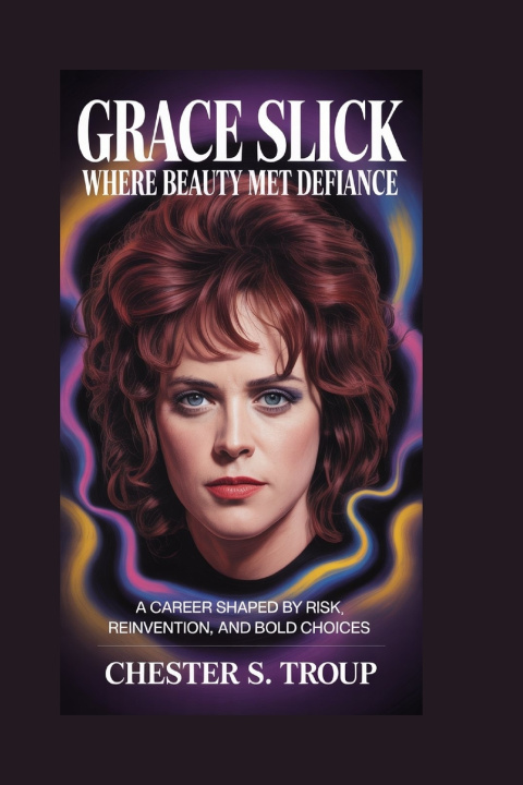 Kniha Grace Slick Chester S. Troup