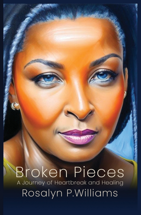 Kniha Broken Pieces Rosalyn P. Williams