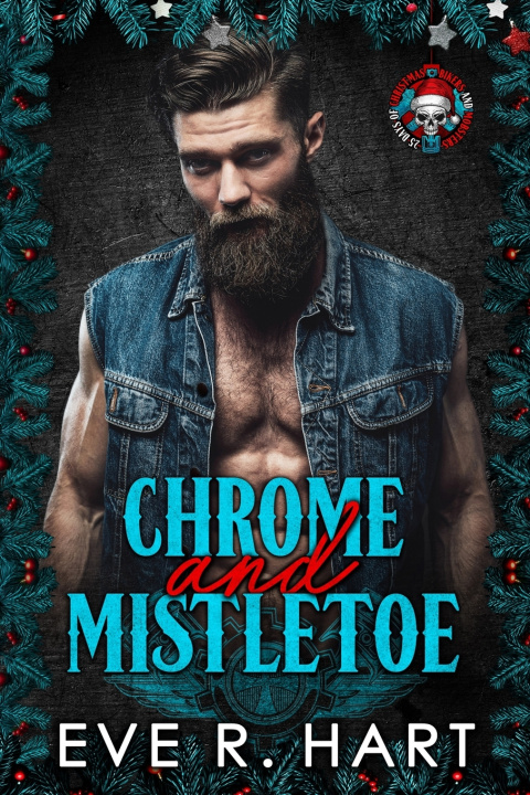Kniha Chrome and Mistletoe Eve R. Hart