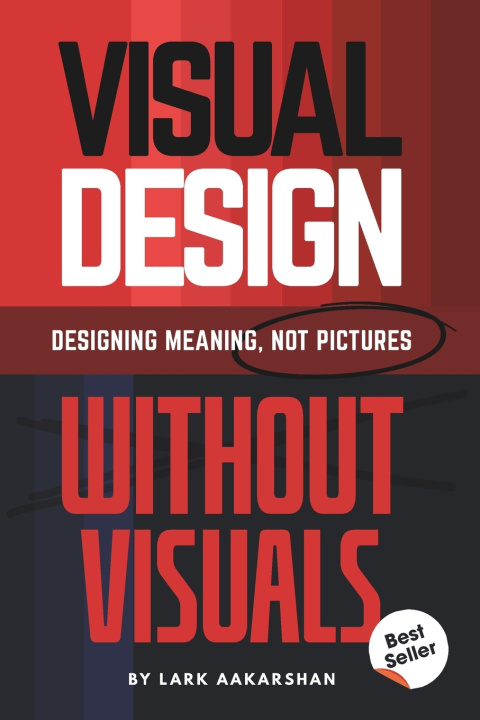 Kniha Visual Design Without Visuals Lark Aakarshan