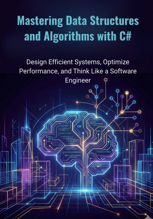 Kniha Mastering Data Structures and Algorithms with C# William L. Younker