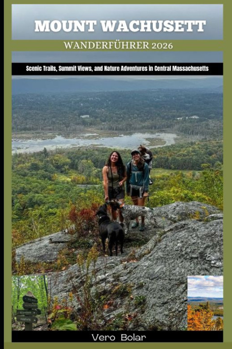 Knjiga MOUNT WACHUSETT WANDERFÜHRER 2026 Vero Bolar