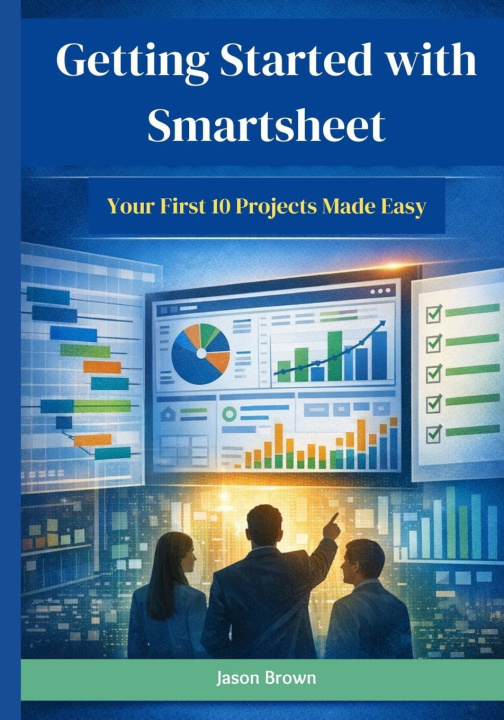 Kniha Getting Started with Smartsheet Jason Brown