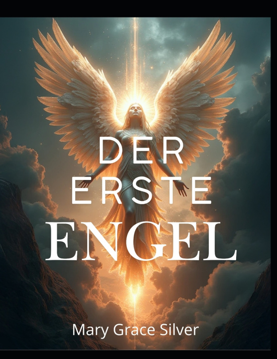 Kniha Der Erste Engel Mary Gace Silver