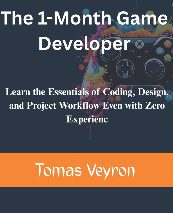 Kniha The 1-Month Game Developer TOMAS VEYRON