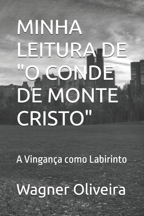 Knjiga MINHA LEITURA DE "O CONDE DE MONTE CRISTO" Wagner Oliveira