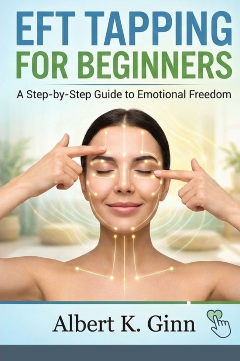 Knjiga EFT TAPPING FOR BEGINNERS Albert K. Ginn