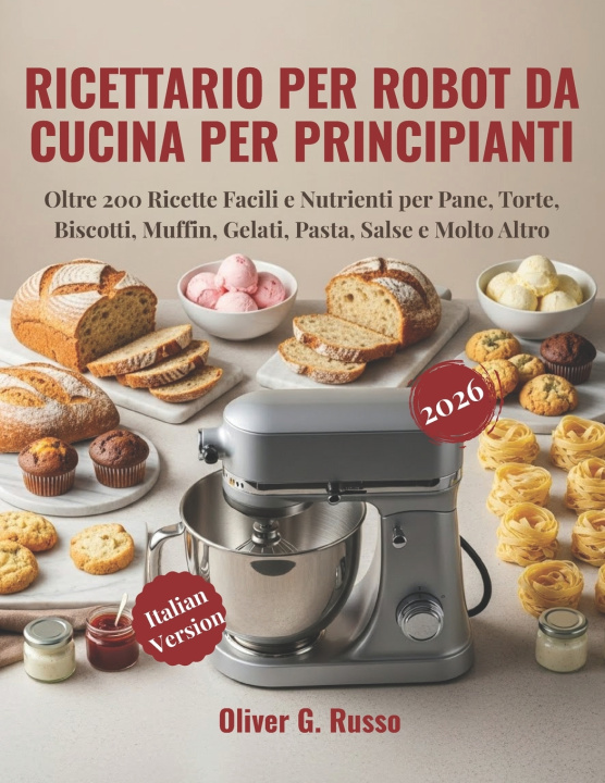 Boek Ricettario per Robot da Cucina per Principianti 2026 Oliver G. Russo