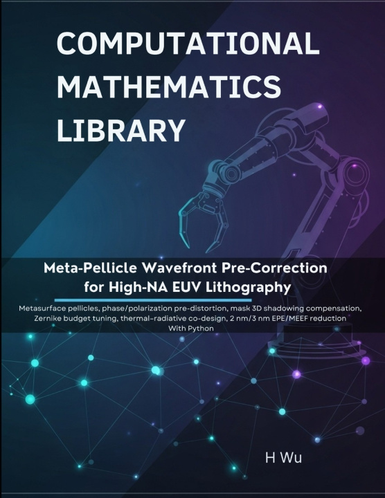 Knjiga Meta-Pellicle Wavefront Pre-Correction for High-NA EUV Lithography H Wu