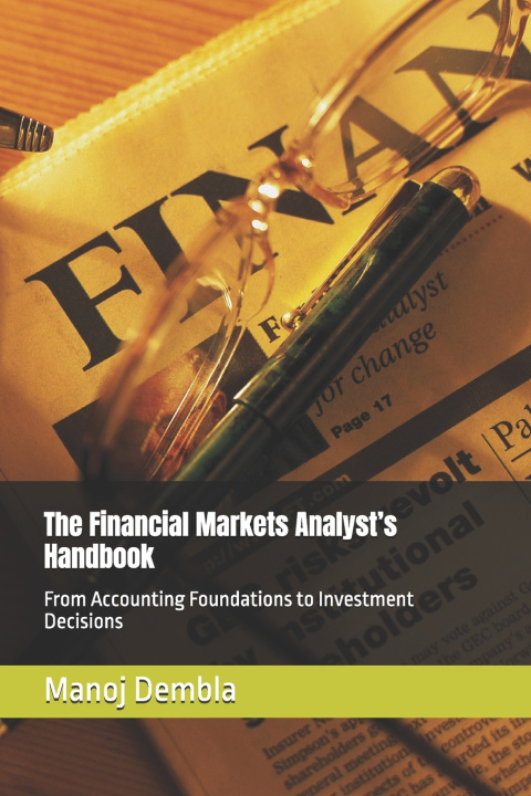 Kniha The Financial Markets Analyst's Handbook Manoj Dembla
