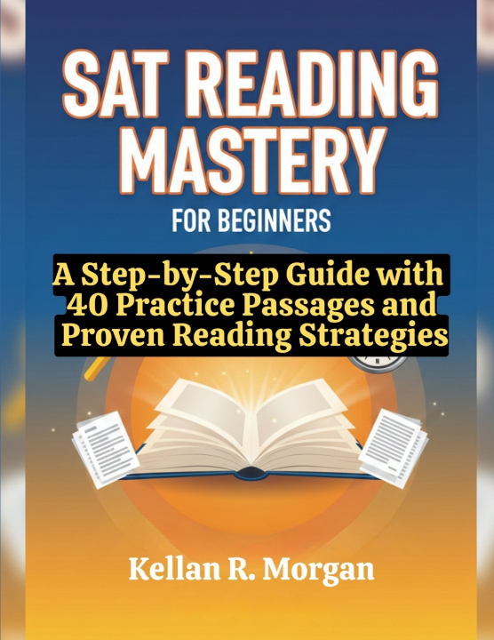 Kniha SAT Reading Mastery for Beginners Kellan R Morgan