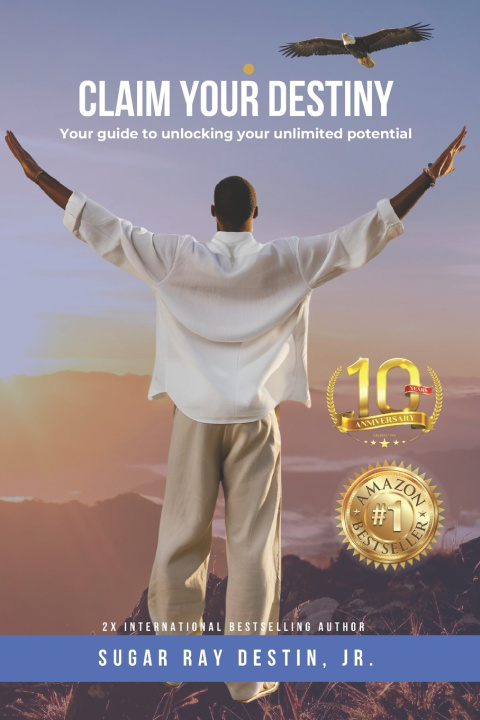 Kniha Claim Your Destiny! 10th Anniversary Edition Sugar Ray Destin Jr