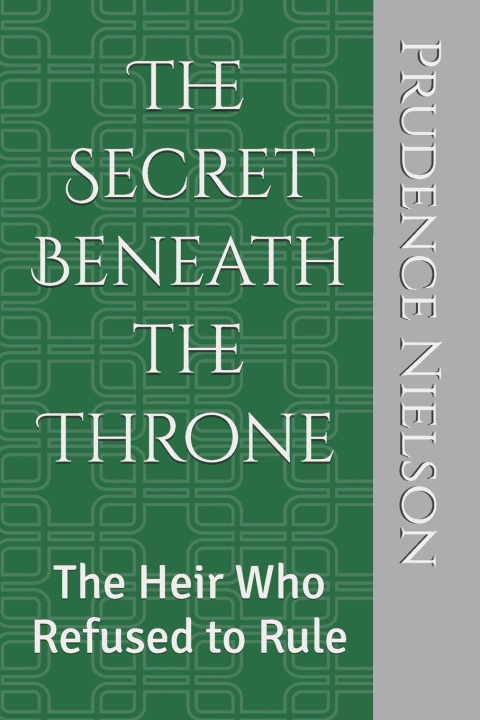 Kniha The Secret Beneath the Throne Prudence Nielson