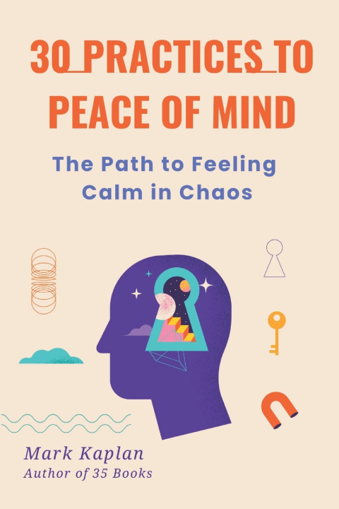 Kniha 30 Practices to Peace of Mind Mark Kaplan