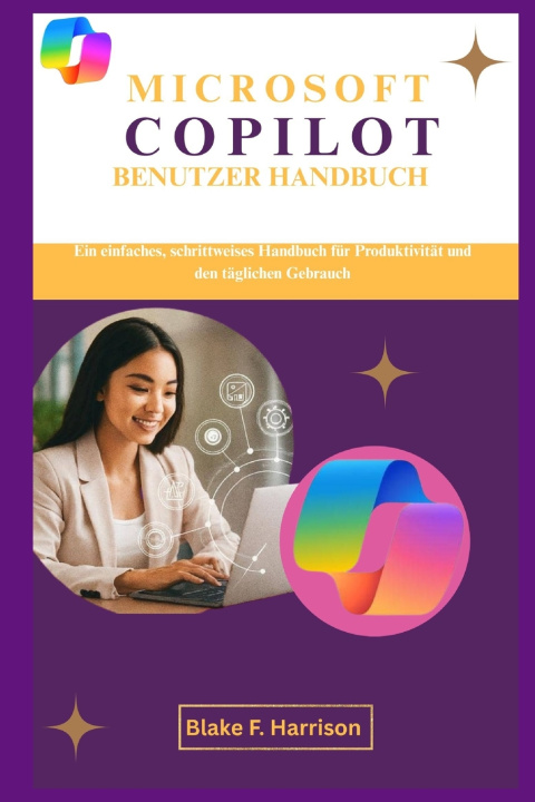 Libro MICROSOFT COPILOT BENUTZER HANDBUCH Blake F. Harrison