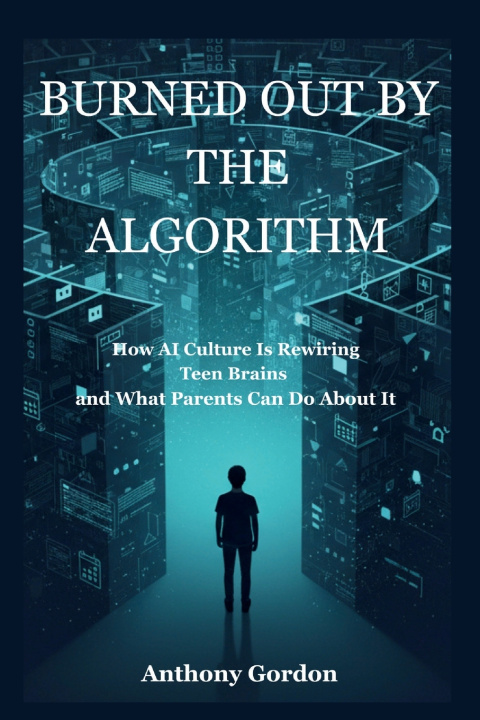 Kniha BURNED OUT BY THE ALGORITHM Anthony Gordon